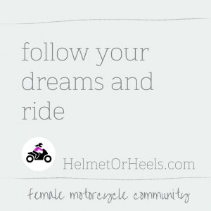 Just sayin' Ladies - follow your dreams and ride